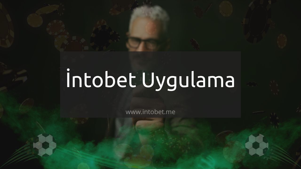 İntobet Uygulama